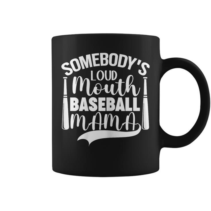 Funny Somebodys Loud Mouth Baseball Mama Mom Mothers Day  Gifts For Mom Funny Gifts Coffee Mug