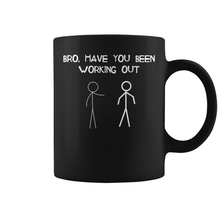 Stick Figure Gym Jokes Bro Have You Been Working Out Coffee Mug