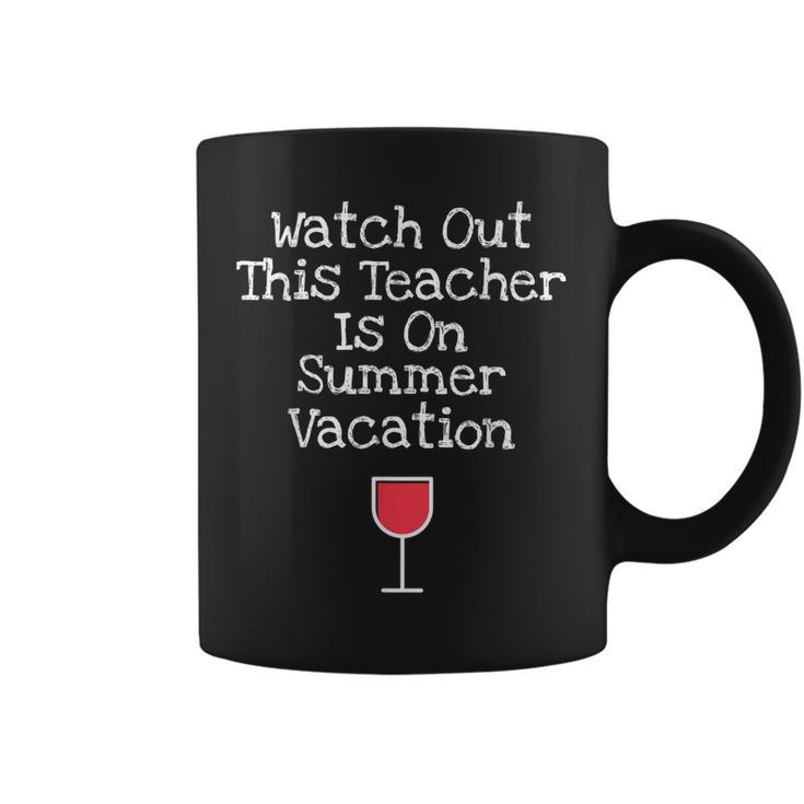 Funny Teacher Summer Vacation Wine Glass Coffee Mug