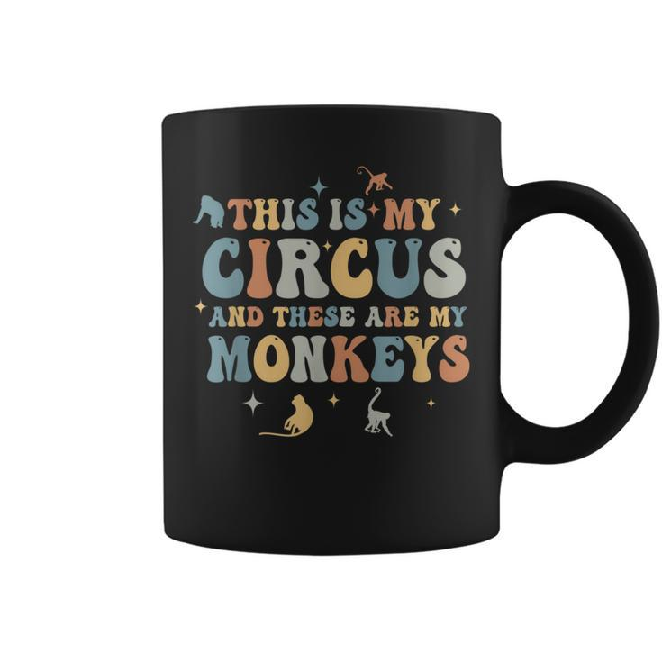 Funny Teacher This Is My Circus And These Are My Monkeys  Coffee Mug
