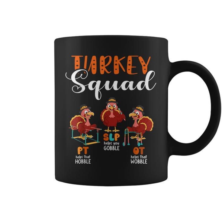 Turkey Squad Thanksgiving Slp Ot Pt Therapy Teache Coffee Mug