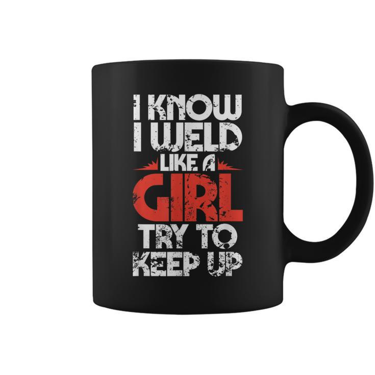 Welding Fabricator Welder Worker Weld Like A Girl Coffee Mug