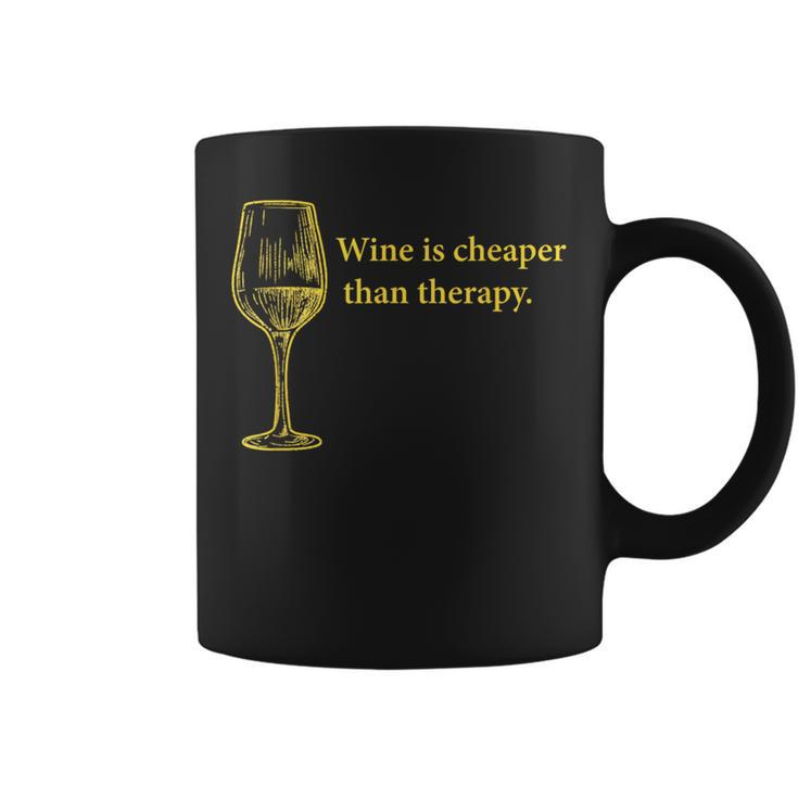 Wine Drinking Wine Is Cheaper Than Therapy Coffee Mug