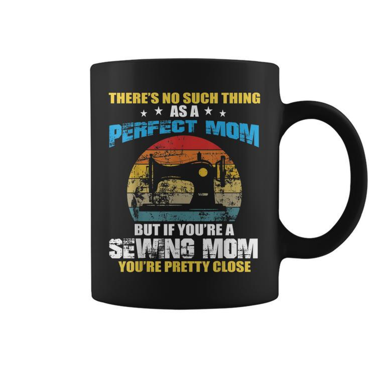 Funny Youre A Sewing Mom For Sewing Lovers Quilter  Coffee Mug