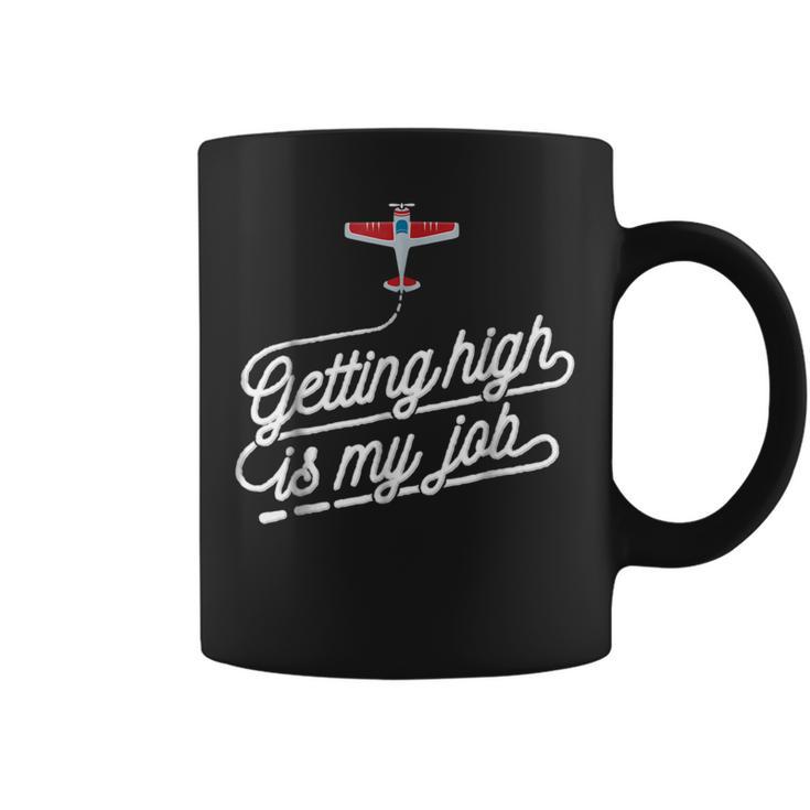 Getting High Is My Job Funny Aviation Quotes Coffee Mug | Mazezy DE