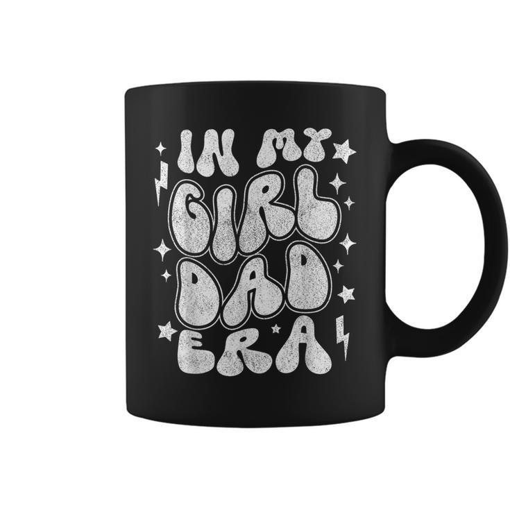 In My Girl Dad Era Father Coffee Mug