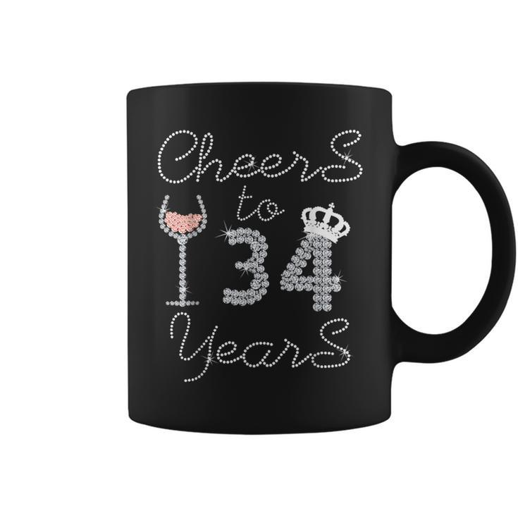 Girl Queen Drink Wine Cheers To 34 Years Old Happy Birthday Coffee Mug