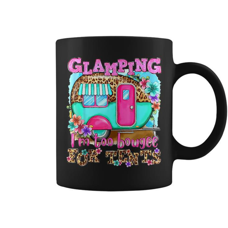 Glamping Im Too Boujee For Tents Camp Out Doors Leopard Coffee Mug