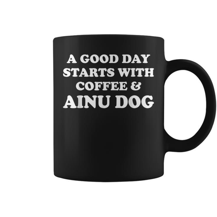 A Good Day Starts With Coffee & Ainu Dog Hokkaido Dogs Coffee Mug