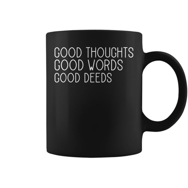 Good Thoughts Good Words Good Deeds Slogan Positive Quote Coffee Mug