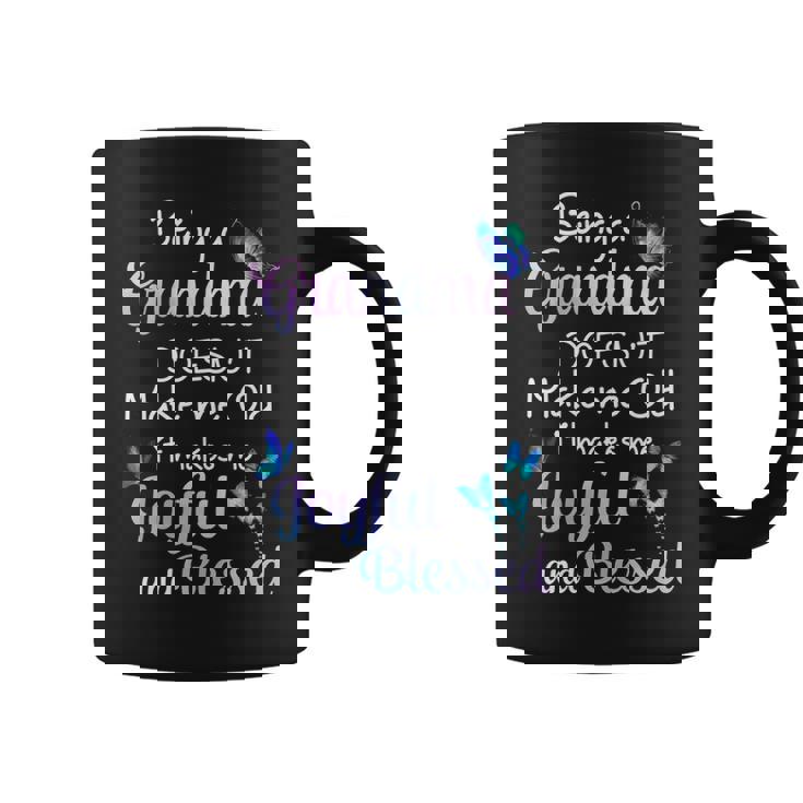 Grandma Gift Being A Grandma Doesnt Make Me Old Coffee Mug