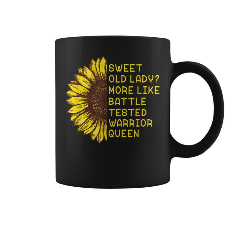 Great Sweet Old Lady More Like Battletested Warrior Queen  Gift For Women Coffee Mug