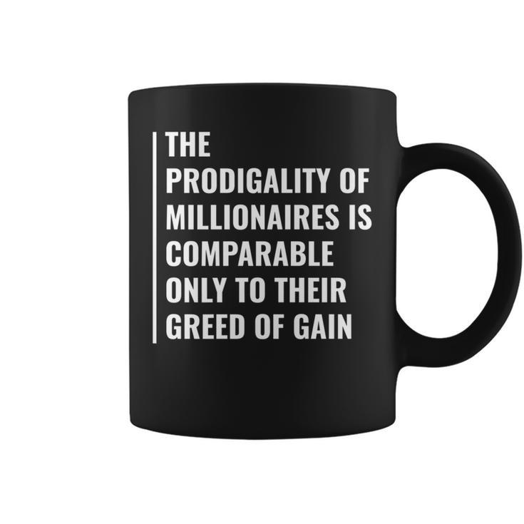 The Greed Of Gain Millionaire Quote Coffee Mug