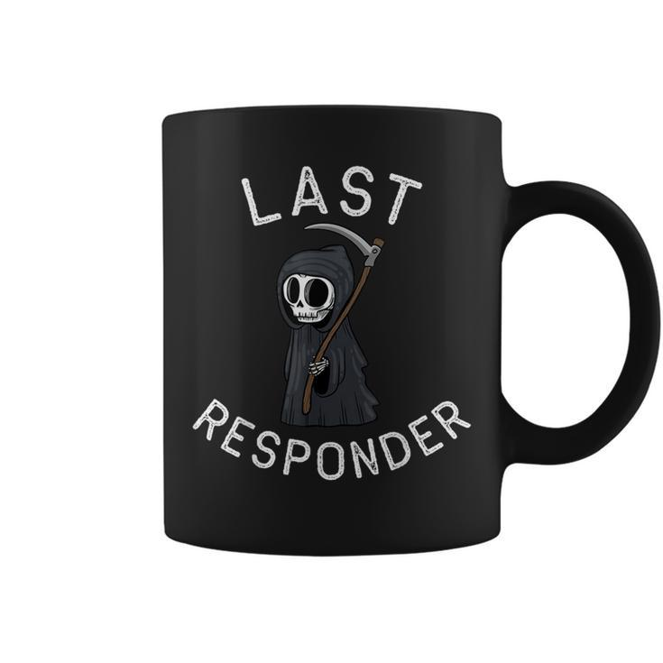 Grim Reaper Dark Humor Mortician Last Responder Coffee Mug