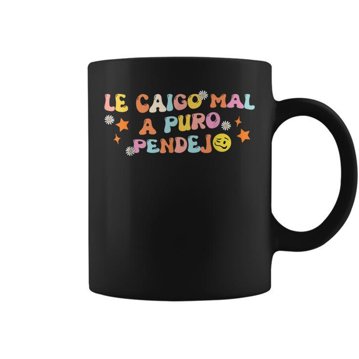 Groovy Le Caigo Mal A Puro Pendejo For Quote Coffee Mug