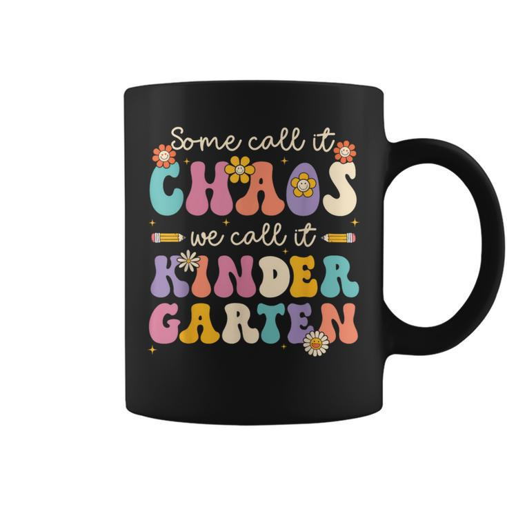 Groovy Some Call It Chaos We Call It Kindergarten Teachers  Coffee Mug