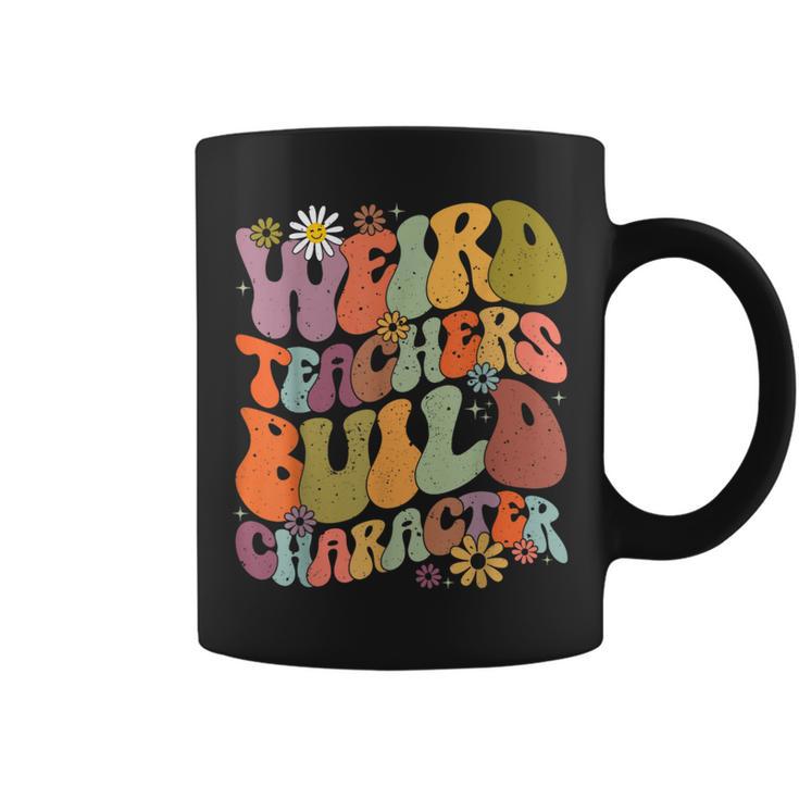 Groovy Teacher Weird Teacher Build Character Back To School Coffee Mug