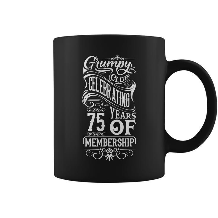 Grumpy Club Celebrating 75 Years Of Membership 75Th Birthday Coffee Mug