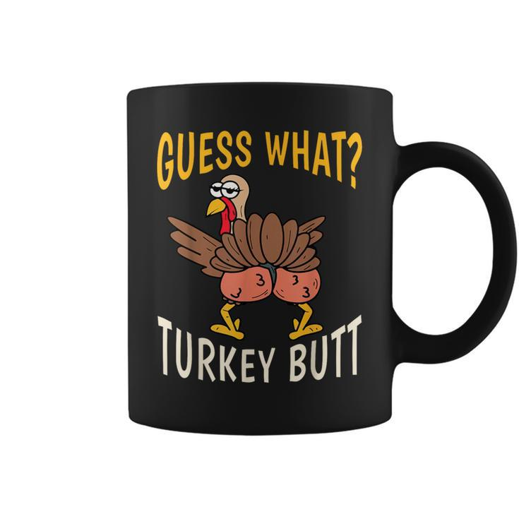 Guess What Turkey Butt Thanksgiving Autumn Women Coffee Mug