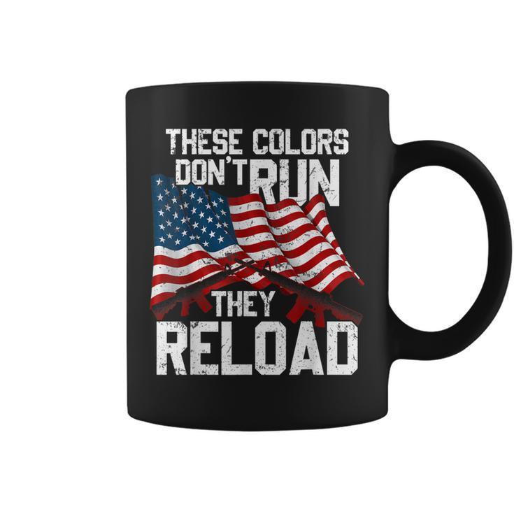 Gun American Flag Colors Dont Run They Reload  Coffee Mug