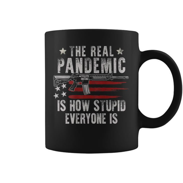 Gun Flag The Real Pandemic Is How Stupid Everyone Is On Back Coffee Mug