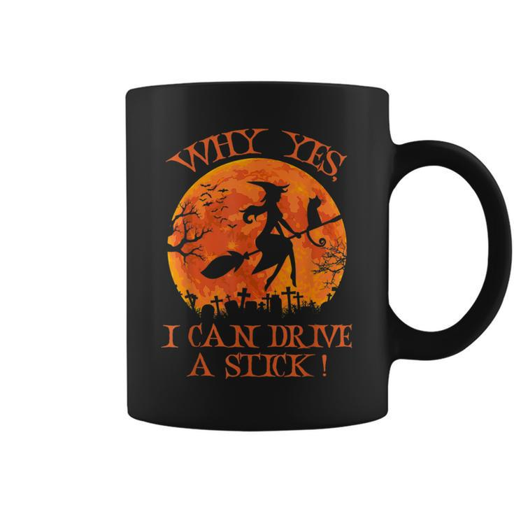 Halloween Witch Why Yes Actually I Can Drive A Stick Coffee Mug