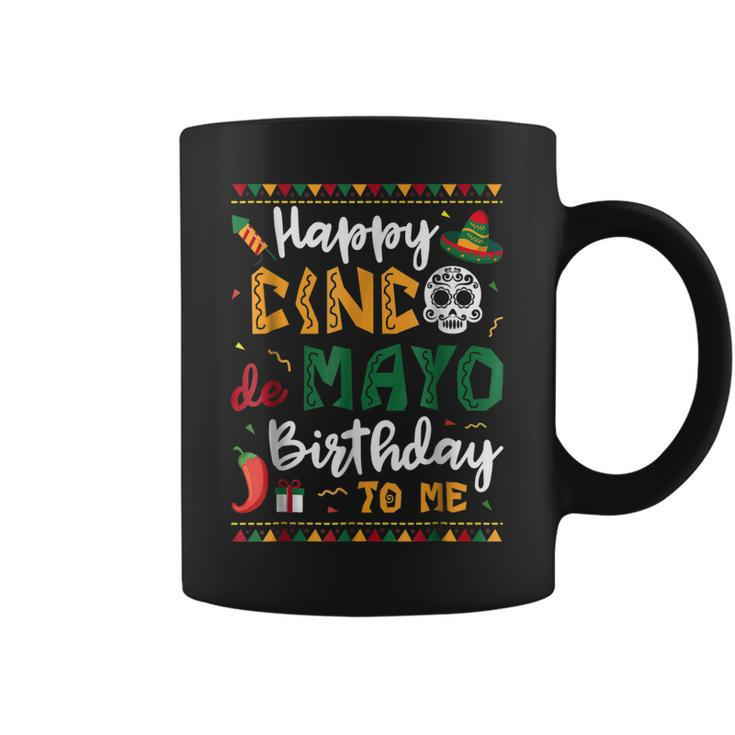 Happy Cinco De Mayo Birthday To Me Born In May Gifts Coffee Mug