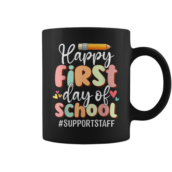 Happy First Day Of School Support Staff Back To School Coffee Mug