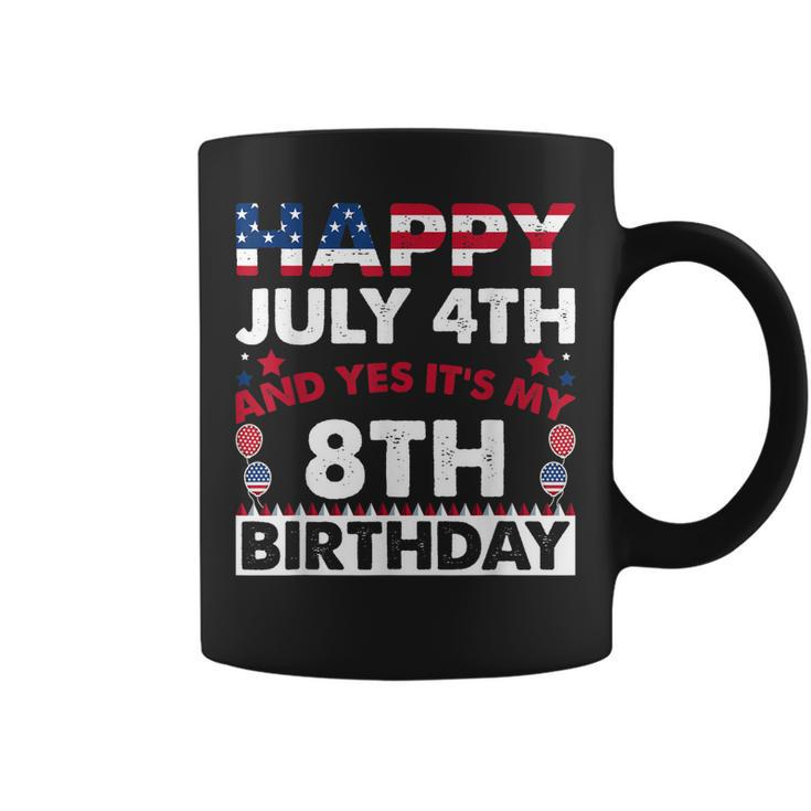 Happy July 4Th And Yes Its My 8Th Birthday Independence Day Coffee Mug
