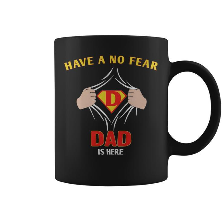 Have No Fear Dad Is Her  - Have No Fear Dad Is Her  Coffee Mug