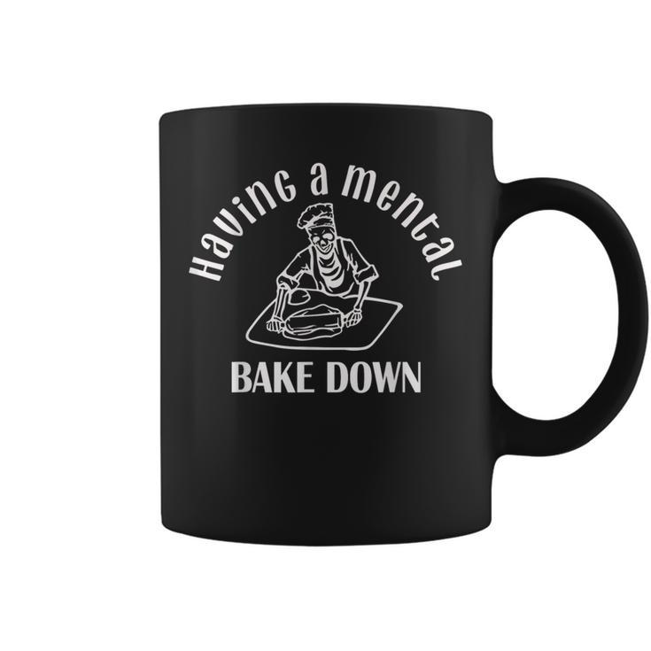 Having A Mental Bake Down For Men Women Baker Funny Baking  Coffee Mug