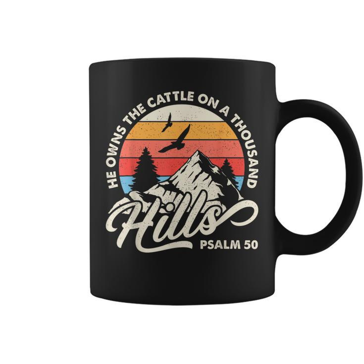He Owns The Cattle On A Thousand Hills Psalm Jesus Christian  Coffee Mug