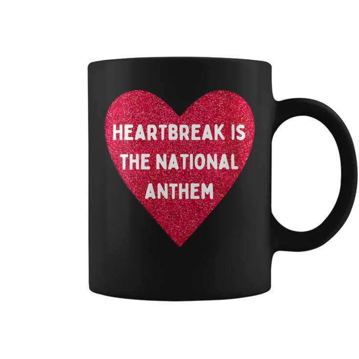 Heartbreak Is The National Anthem Pop Music Fan Coffee Mug