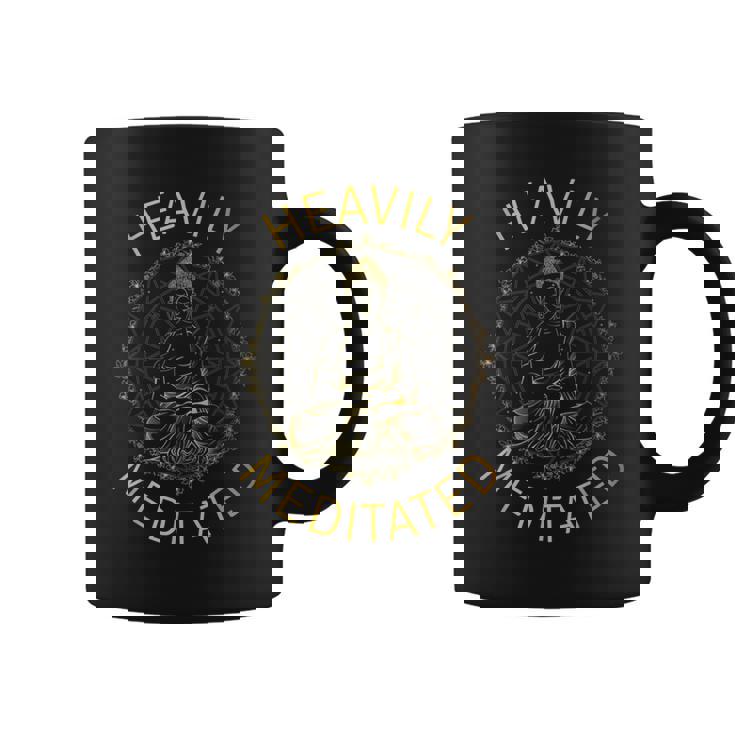 Heavily Meditated Yoga Meditation Spiritual Warrior Buddhist Coffee Mug Heavily Meditated Yoga Meditation Spiritual Warrior Buddhist Coffee Mug