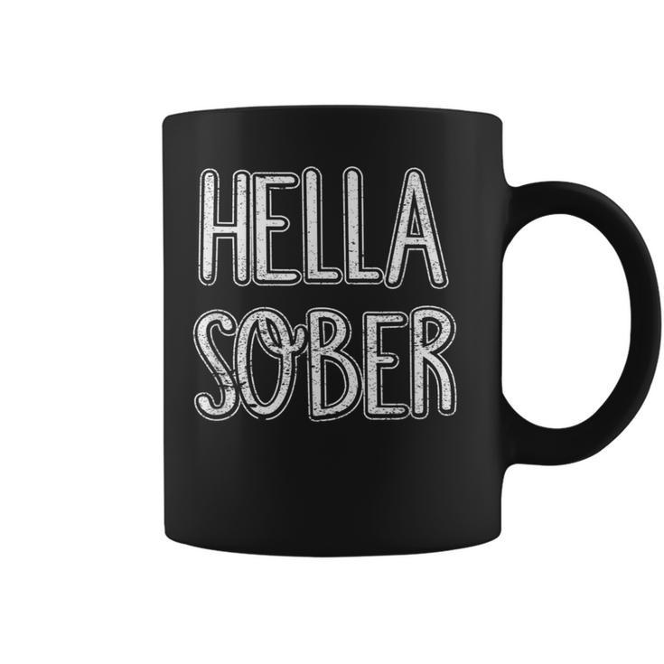 Hella Sober Drug Free And Alcohol Free Funny  Coffee Mug