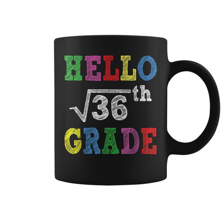 Hello 6Th Grade Square Root Of 36 Funny Back To School Gifts Coffee Mug