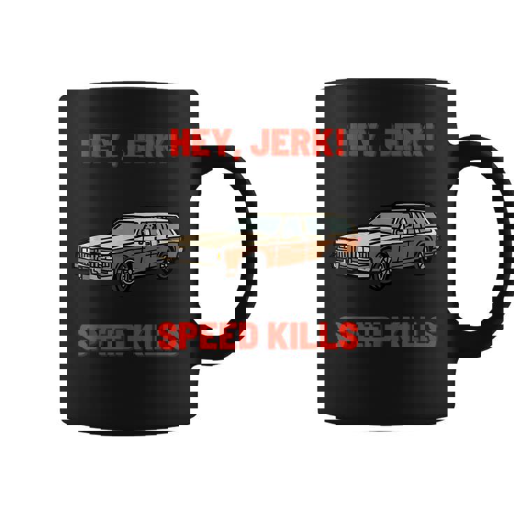 Hey Jerk Speed Kills Horror Movie Horror Coffee Mug