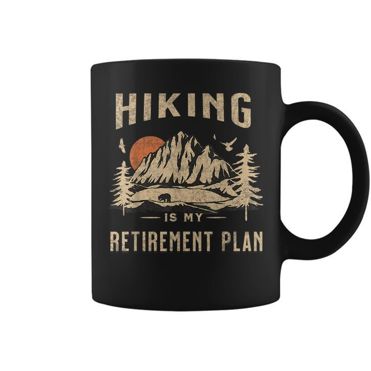 Hiking Is My Retirement Plan Funny Hiking  Coffee Mug
