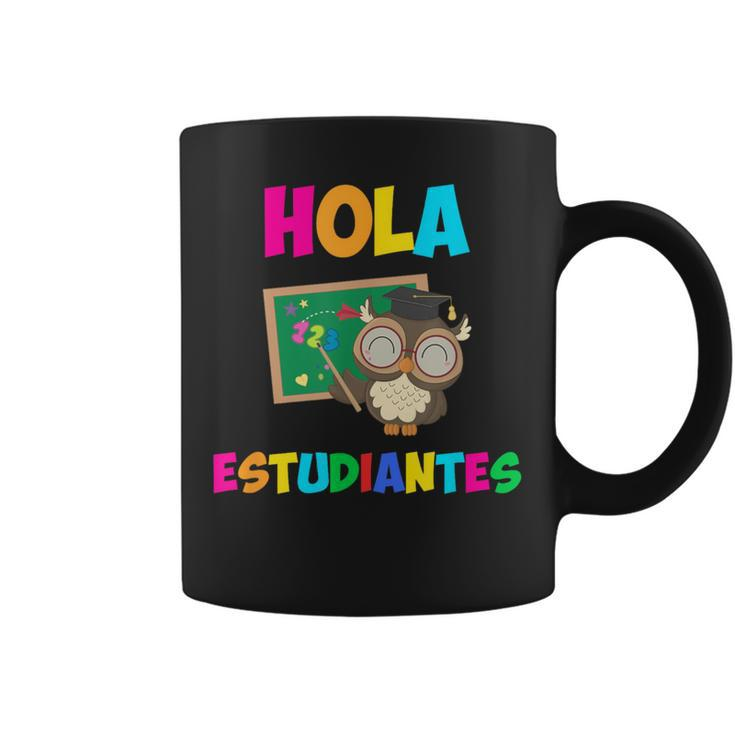 Hola Estudiantes Hello Class Spanish Teacher Coffee Mug