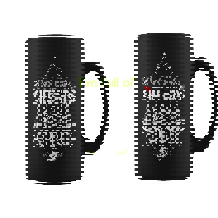 Holiday Drinking I'm Full Of Christmas Christmas Drinking Coffee Mug
