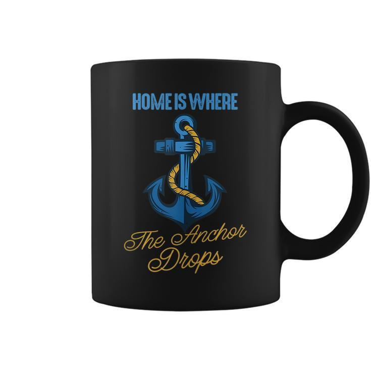 Home Is Where The Anchor Drops Awesome Sailing Sailor  Coffee Mug