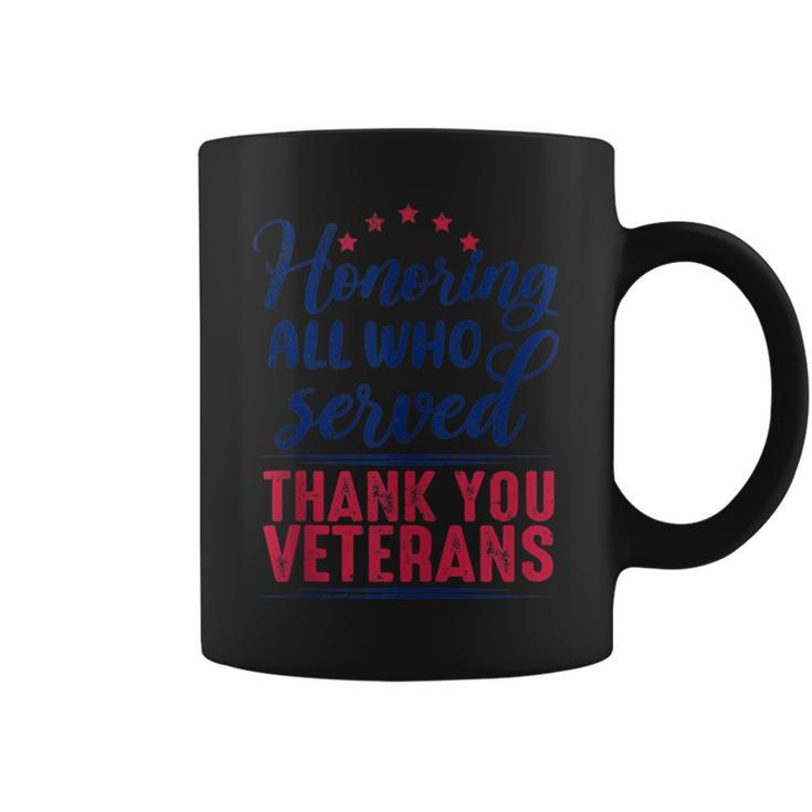 Honoring All Who Served Thank You Veterans Day For Women Coffee Mug