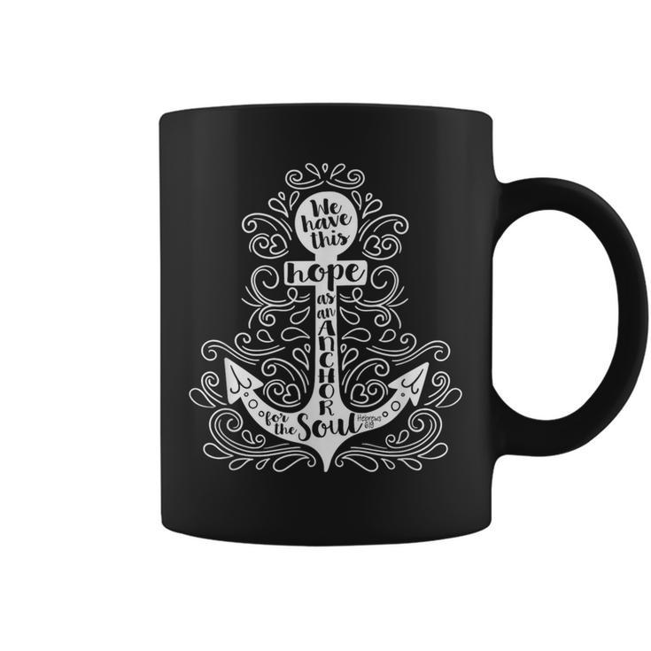 We Have This Hope As Anchor For The Soul Bible Verse Quote Coffee Mug