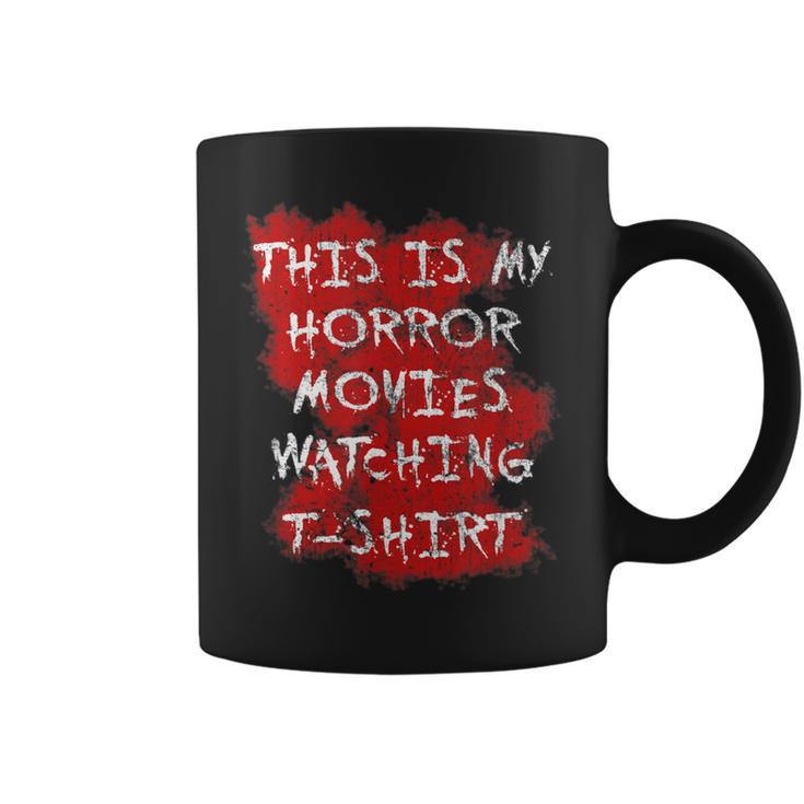 My Horror Movie Watching Scary Movie Lover Clothing Scary Movie  Coffee Mug