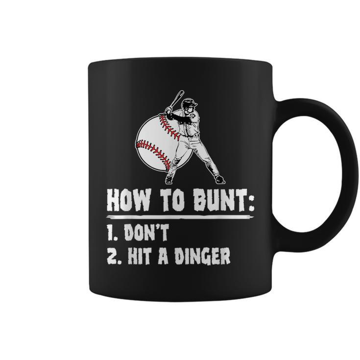 How To Bunt Dont Hit A Dinger Funny Baseball Baseball Funny Gifts Coffee Mug