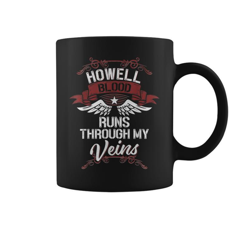 Howell Blood Runs Through My Veins Last Name Family Coffee Mug