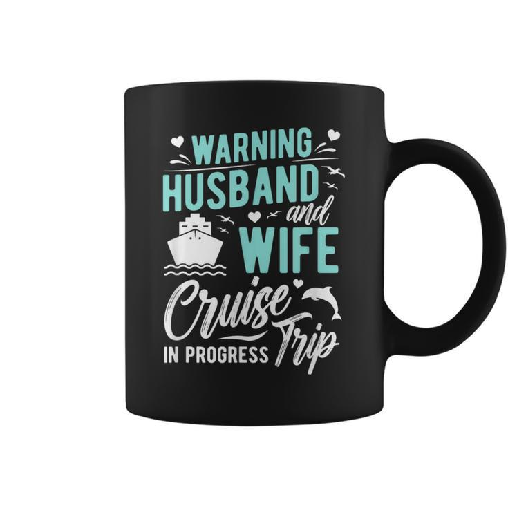 Husband And Wife Cruise Trip In Progress Husband Wife Cruise  Coffee Mug