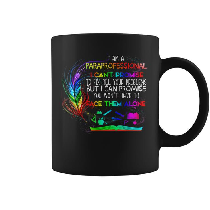 I Am A Paraprofessional I Cant Promise To Fix All Problems  Coffee Mug