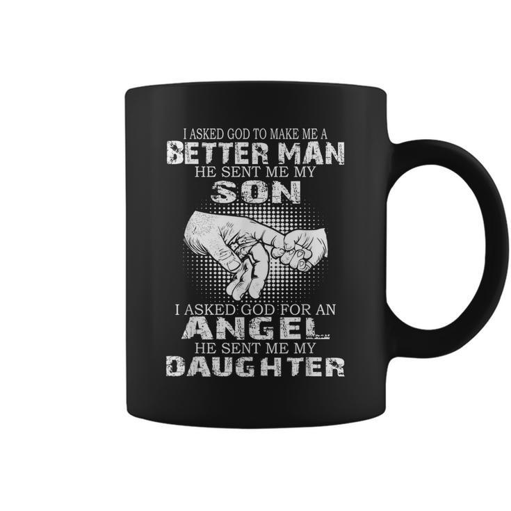 I Asked God To Make Me A Better Man He Sent Me My Son - Dad  Coffee Mug