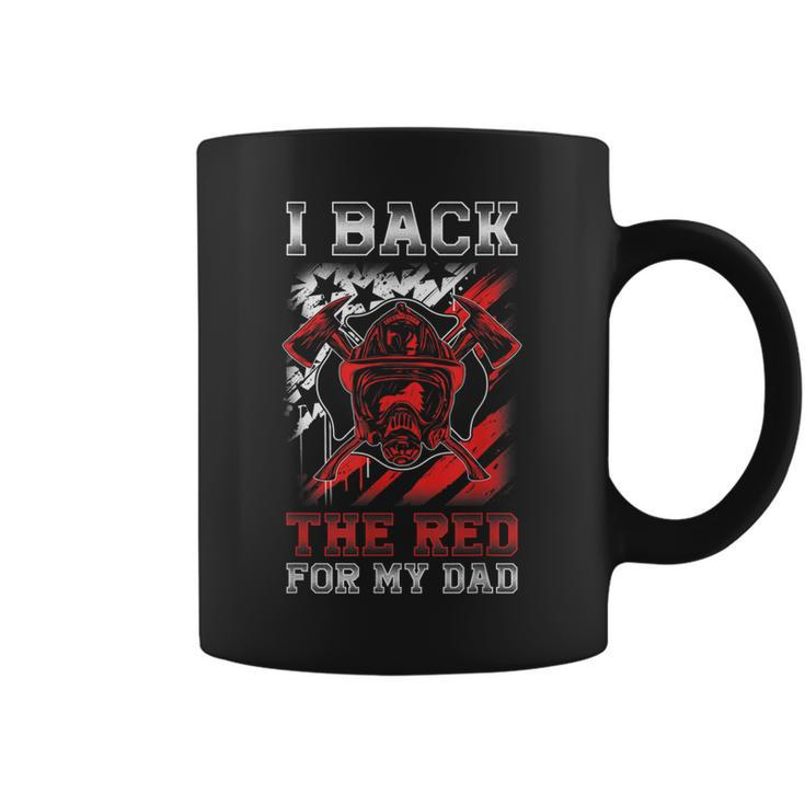 I Back The Red For My Dad Proud Firefighter Daughter Son  Coffee Mug